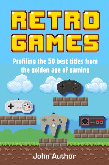 Retro Games - Profiling the Best Titles from the Golden Age of Gaming