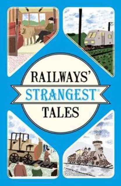 Railways'' Strangest Tales