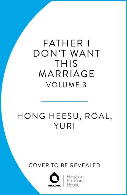 Father, I Don''t Want This Marriage, Vol. 2
