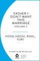 Father, I Don''t Want This Marriage, Vol. 2