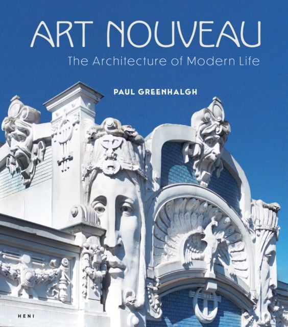 Art Nouveau - The Architecture of Modern Life