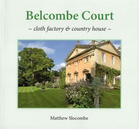 BELCOMBE COURT - cloth factory & country house