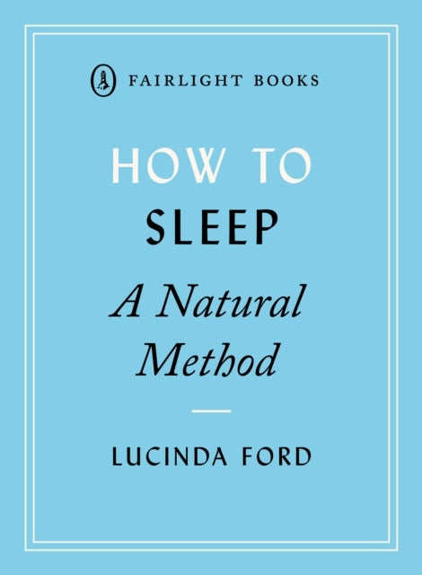 How to Sleep - Simple and effective techniques for falling asleep and staying asleep