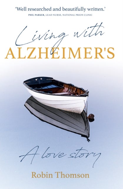 Living with Alzheimer''s - A love story