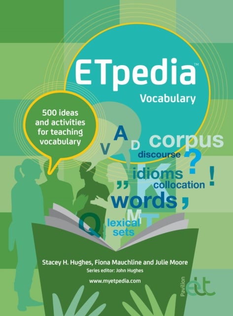 ETpedia Vocabulary - 500 ideas and activities for teaching vocabulary