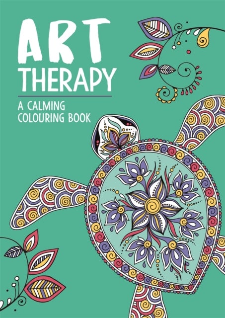 Art Therapy: A Calming Colouring and Doodle Book for Adults