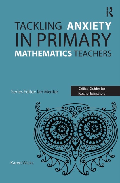 Tackling Anxiety in Primary Mathematics Teachers