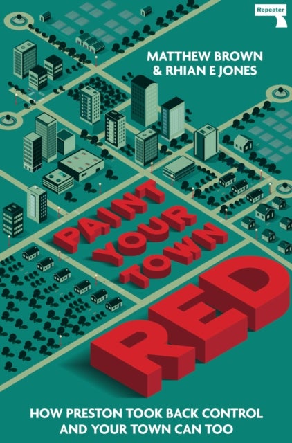 Paint Your Town Red - How Preston Took Back Control and Your Town Can Too