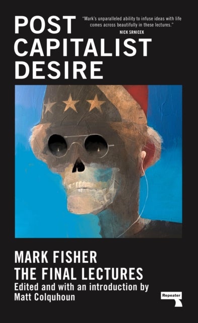 Postcapitalist Desire - The Final Lectures