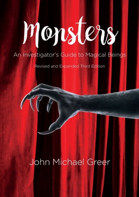 Monsters - An Investigator's Guide to Magical Beings Third Edition - Revised and Expanded