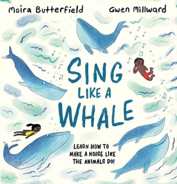 Sing Like a Whale - Learn how to make a noise like the animals do!