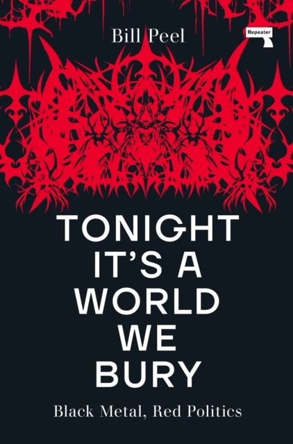 Tonight It’s a World We Bury - Black Metal, Red Politics