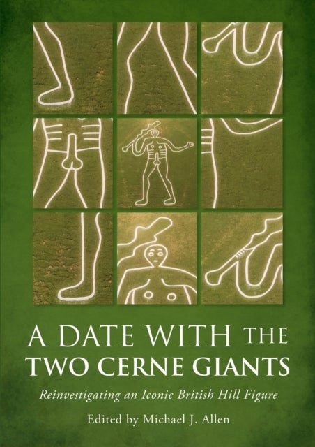 Date with the Two Cerne Giants - Reinvestigating an Iconic British Hill Figure (The National Trust Excavations 2020)
