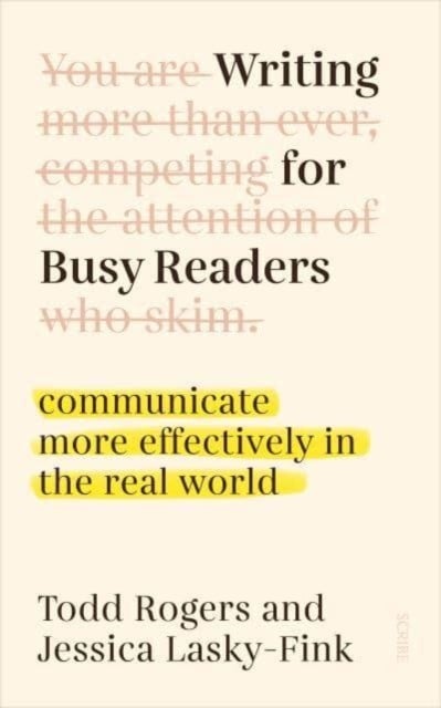 Writing for Busy Readers - communicate more effectively in the real world