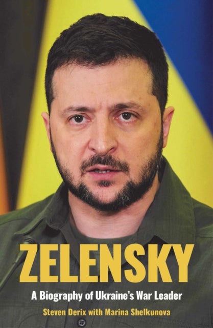 Zelensky - A Biography of Volodymyr Zelensky, Ukraine's War Leader
