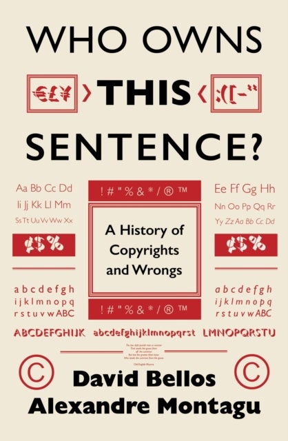 Who Owns This Sentence? - A History of Copyrights and Wrongs