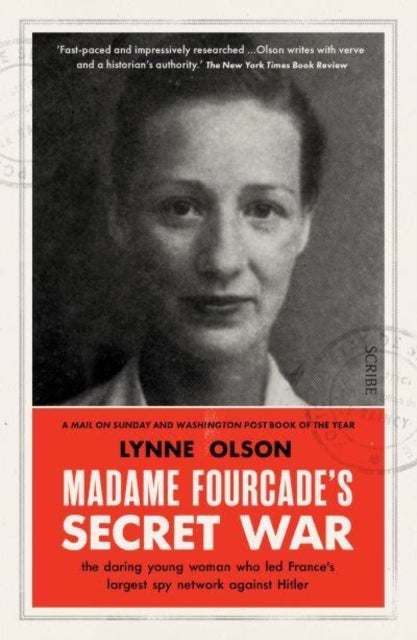 Madame Fourcade's Secret War - the daring young woman who led France’s largest spy network against Hitler