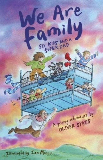 We Are Family - Six Kids and a Super-Dad - a poetry adventure