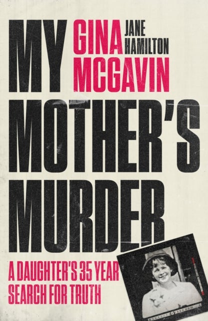 My Mother's Murder - A Daughter's 35-Year Search For Truth