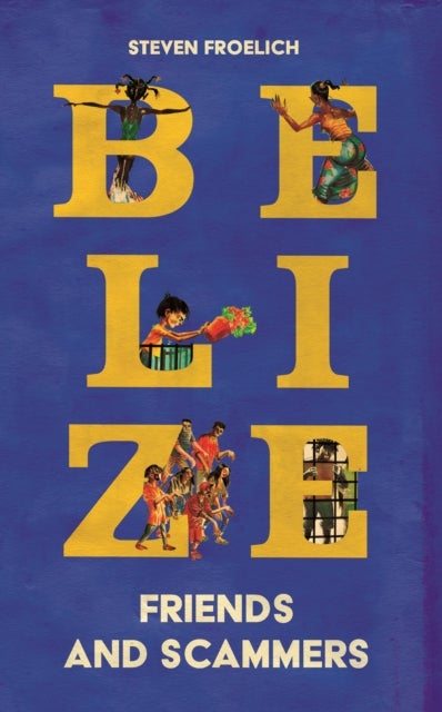 Belize - Friends and Scammers