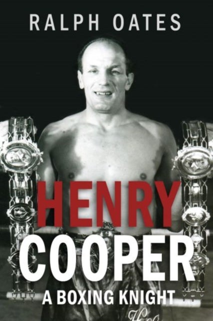 Sir Henry Cooper: A Boxing Knight
