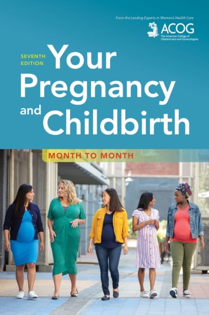 Your Pregnancy and Childbirth - Month to Month