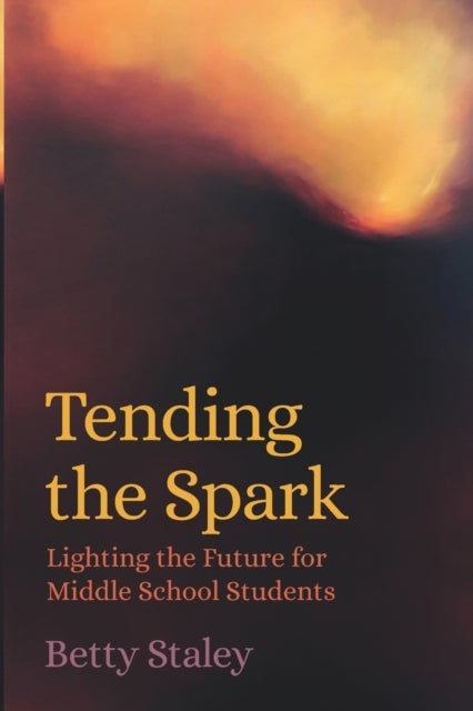 Tending the Spark - Light the Future for Middle-school Students