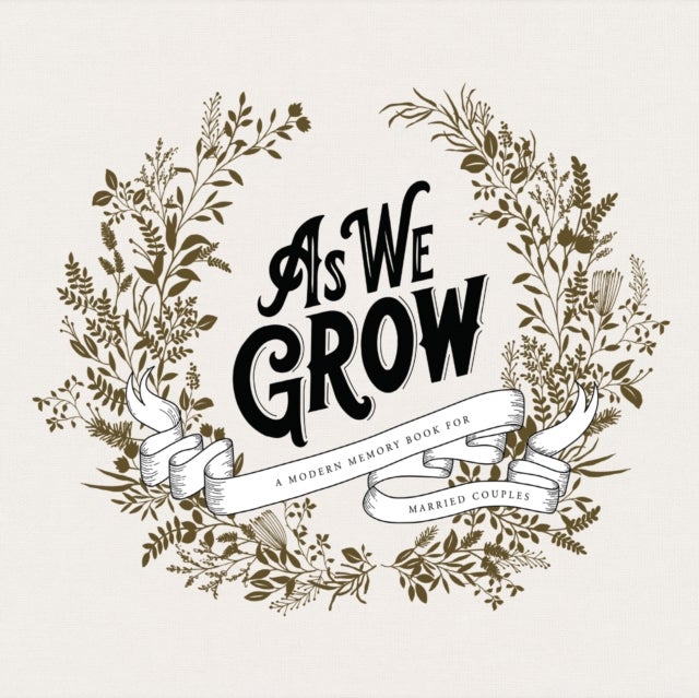 As We Grow - A Modern Memory Book for Married Couples