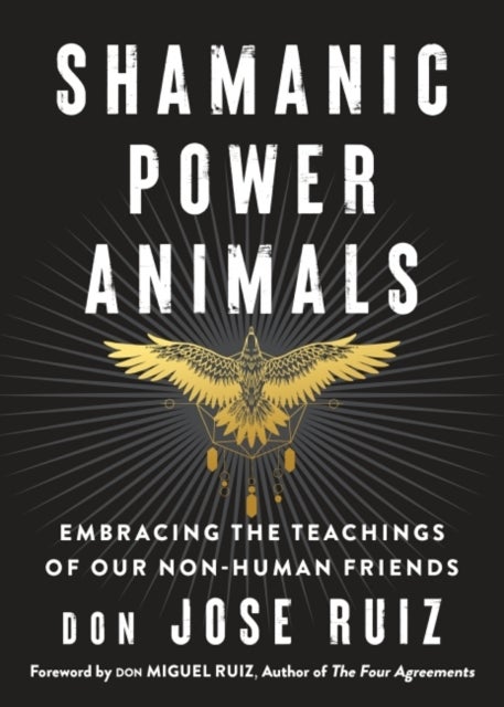 Shamanic Power Animals - Embracing the Teachings of Our Non-Human Friends