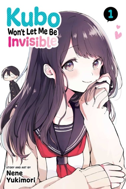 Kubo Won''t Let Me Be Invisible, Vol. 1