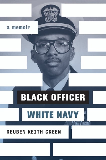 Black Officer, White Navy - A Memoir