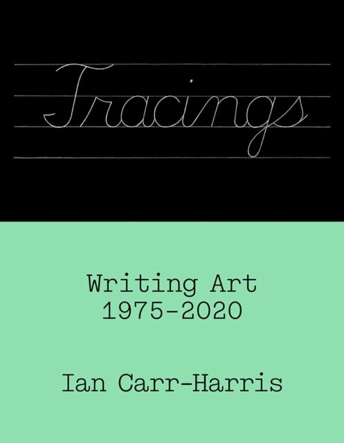 Tracings - Writing Art, 1975–2020