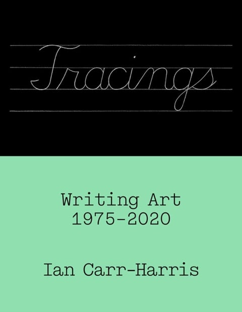 Tracings - Writing Art, 1975–2020