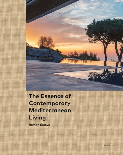 Essence of Contemporary Mediterranean Living - Ramon Esteve