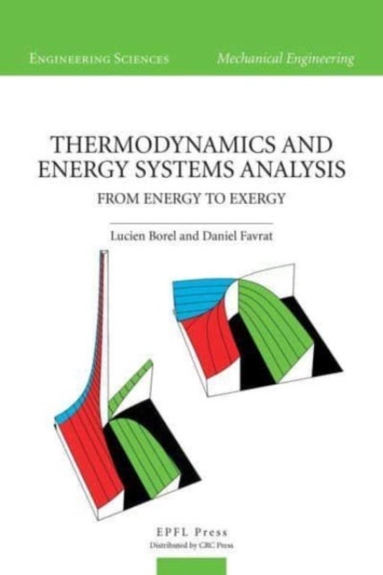 Thermodynamics and Energy Systems Analysis – Vol. 1: From Energy to Exergy - Vol. 1: From Energy to Exergy
