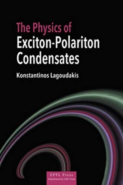The Physics of Exciton–Polariton Condensates