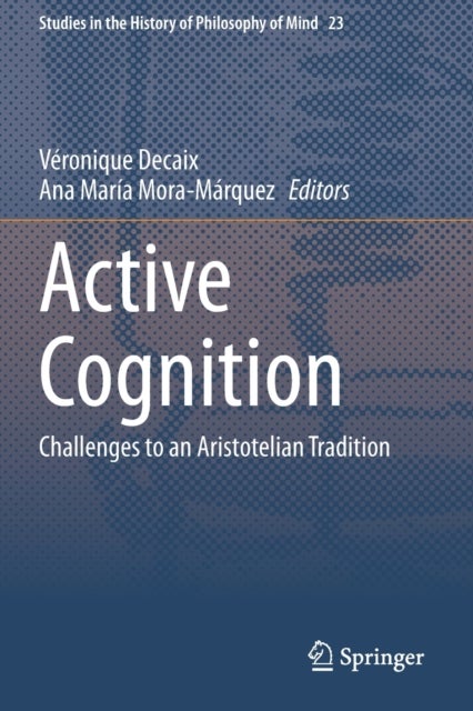 Active Cognition - Challenges to an Aristotelian Tradition