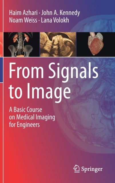 From Signals to Image - A Basic Course on Medical Imaging for Engineers