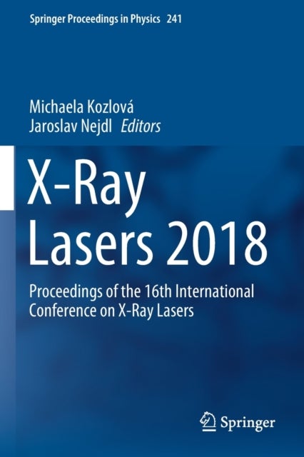 X-Ray Lasers 2018 - Proceedings of the 16th International Conference on X-Ray Lasers
