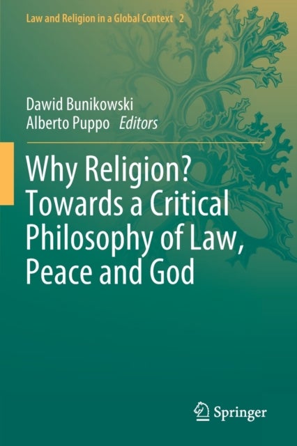 Why Religion? Towards a Critical Philosophy of Law, Peace and God