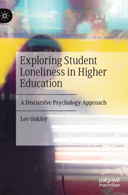 Exploring Student Loneliness in Higher Education - A Discursive Psychology Approach