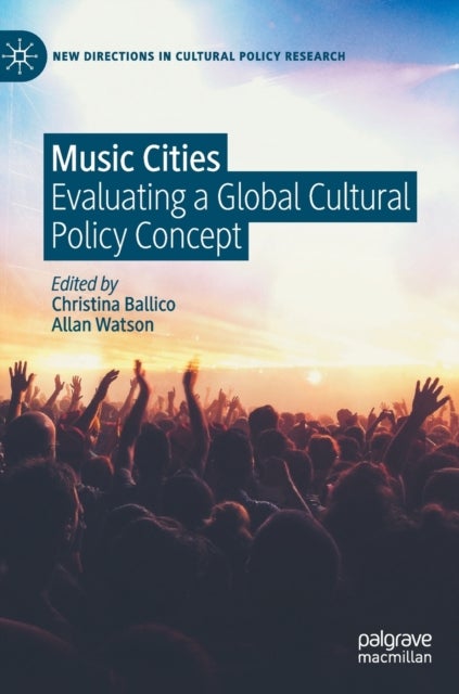 Music Cities - Evaluating a Global Cultural Policy Concept