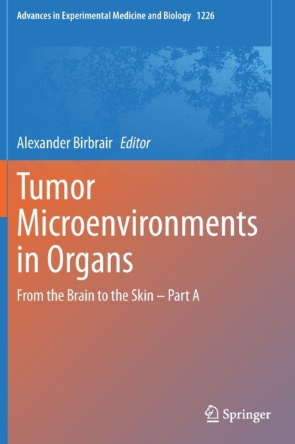 Tumor Microenvironments in Organs - From the Brain to the Skin – Part A