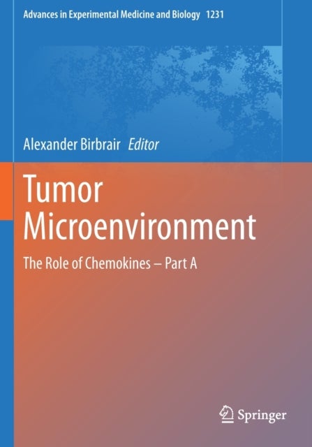 Tumor Microenvironment - The Role of Chemokines – Part A