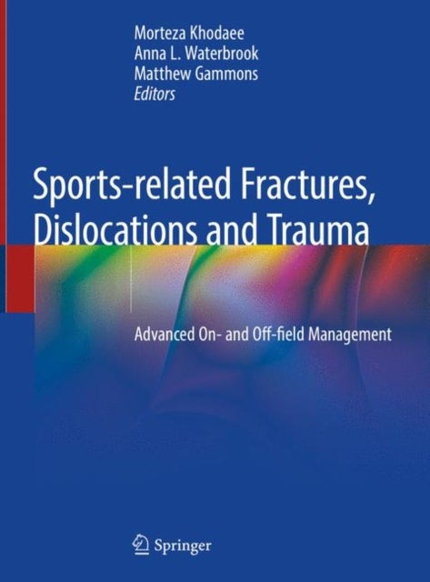 Sports-related Fractures, Dislocations and Trauma - Advanced On- and Off-field Management