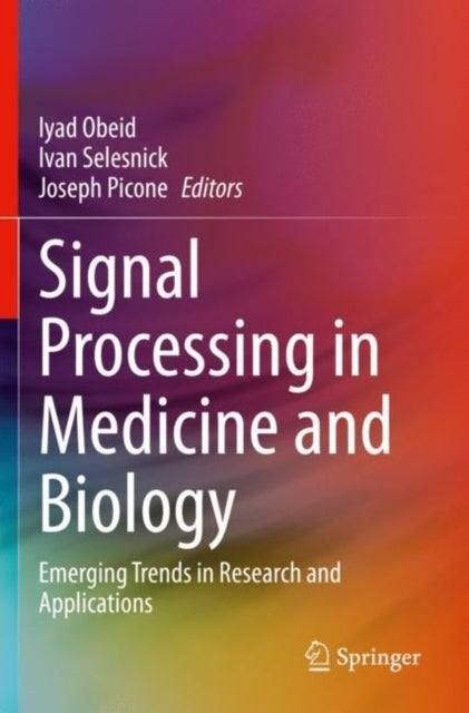 Signal Processing in Medicine and Biology - Emerging Trends in Research and Applications