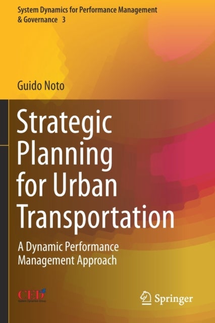 Strategic Planning for Urban Transportation - A Dynamic Performance Management Approach