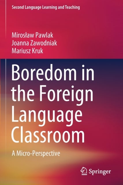 Boredom in the Foreign Language Classroom - A Micro-Perspective