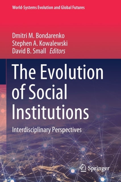 The Evolution of Social Institutions - Interdisciplinary Perspectives