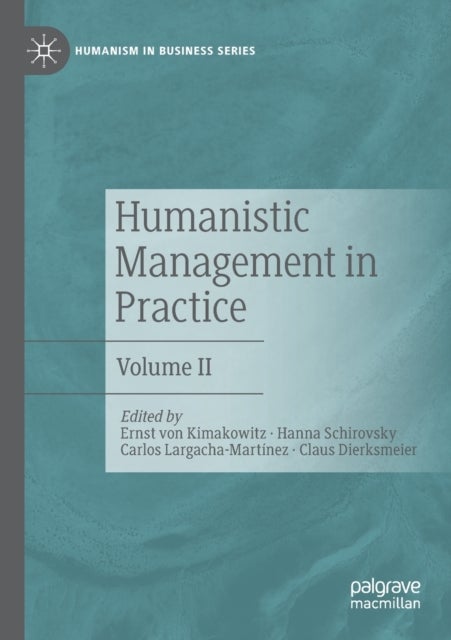 Humanistic Management in Practice - Volume II
